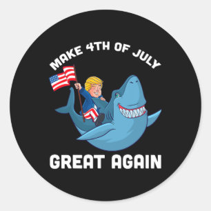 Make 4th Of July Great Again Donald Trump Shark Classic Round Sticker