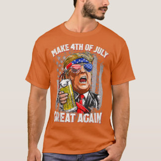 Make 4th Of July Great Again Funny   (2)  T-Shirt