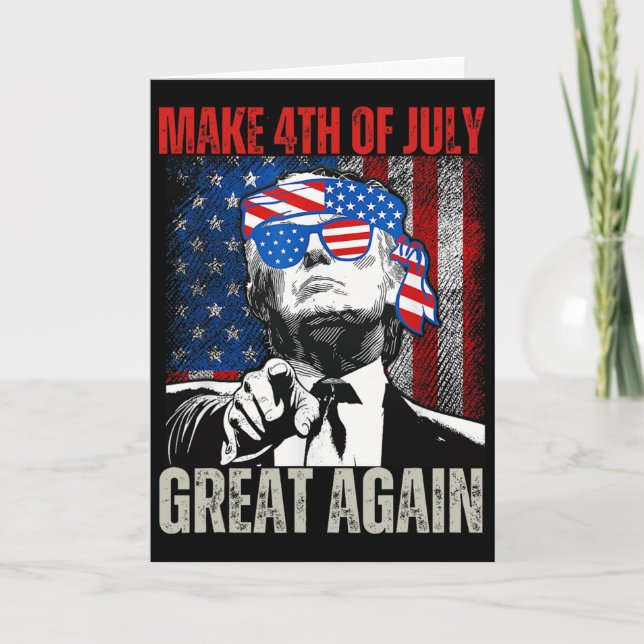 Make 4th Of July Great Again Funny Trump American  Card (Front)