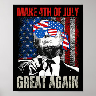 Make 4th Of July Great Again Funny Trump American  Poster
