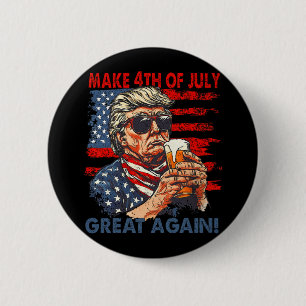 Make 4th Of July Great Again Funny Trump Men Drink 6 Cm Round Badge