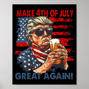 Make 4th Of July Great Again Funny Trump Men Drink Poster