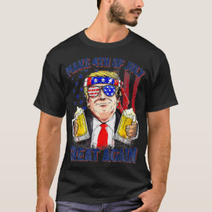 Make 4th of July Great Again Funny Trump Men Drink T-Shirt