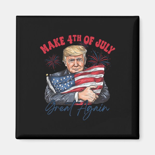 Make 4th Of July Great Again Funny Trump Patriotic Magnet (Front)