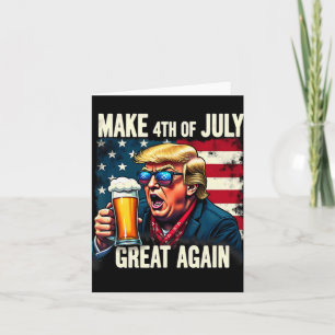 Make 4th Of July Great Again Trump Beer Drinking 1 Card