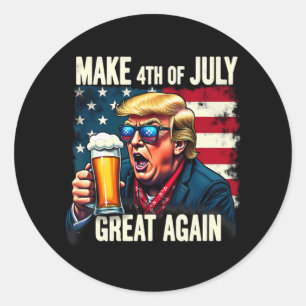 Make 4th Of July Great Again Trump Beer Drinking 1 Classic Round Sticker