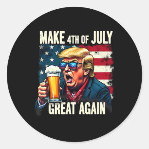 Make 4th Of July Great Again Trump Beer Drinking Classic Round Sticker