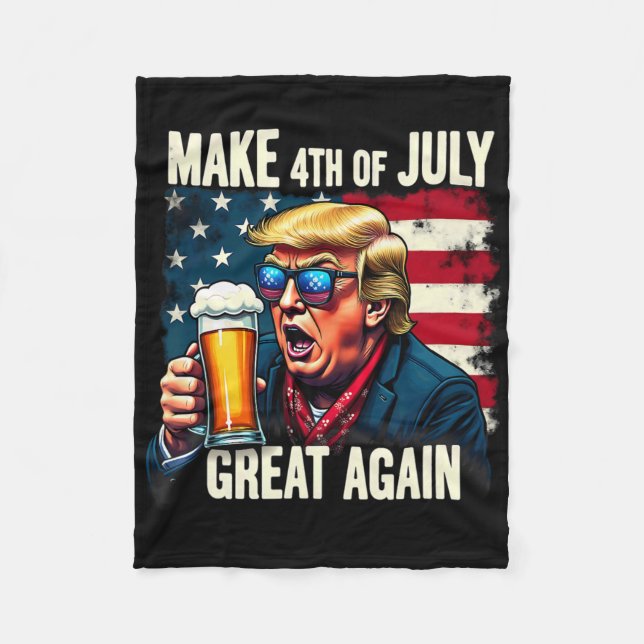 Make 4th Of July Great Again Trump Beer Drinking  Fleece Blanket (Front)