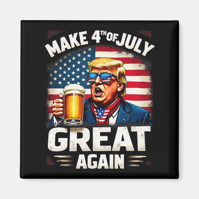 Make 4th Of July Great Again Trump Beer Drinking  Magnet (Front)