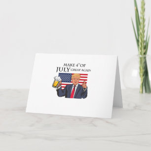 Make 4th of July Great Again  Trump funny Card