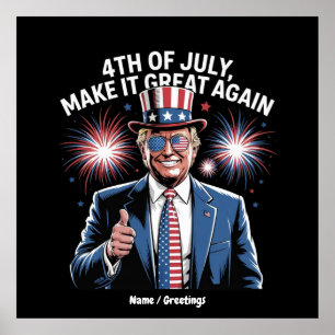 Make 4th Of July Great Again Trump Patriotic Poster