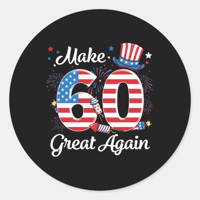 Make 60 Great Again 60th Birthday American Flag In Classic Round Sticker (Front)