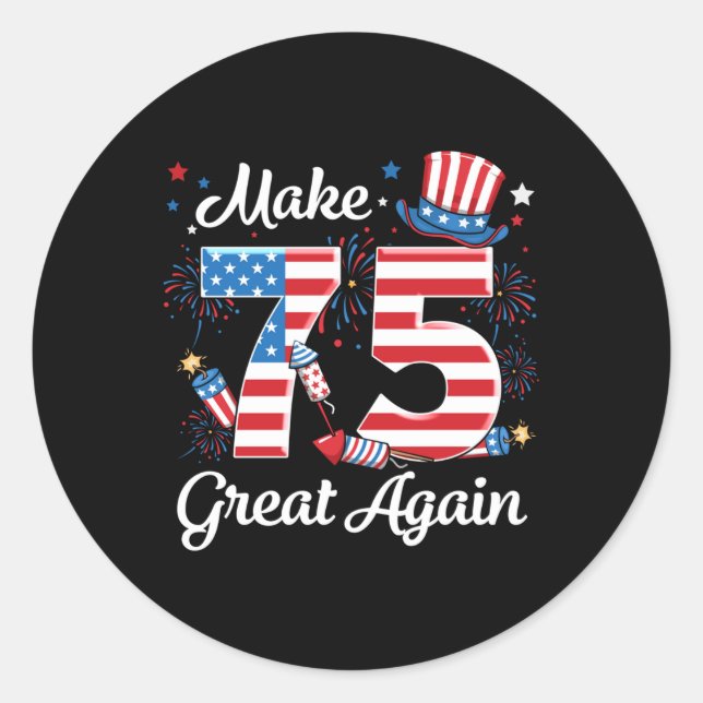 Make 75 Great Again 75th Birthday American Flag In Classic Round Sticker (Front)