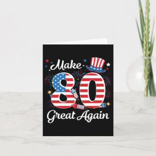 Make 80 Great Again 80th Birthday American Flag In Card