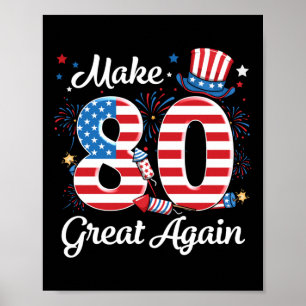 Make 80 Great Again 80th Birthday American Flag In Poster