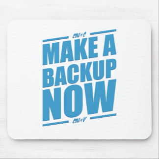 Make a backup now! mouse mat
