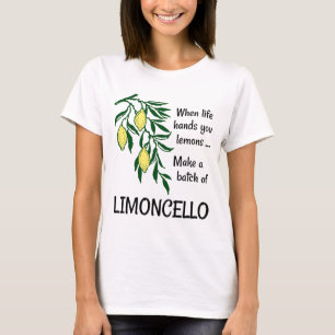 Make a Batch of Limoncello Lemon Liqueur T-Shirt