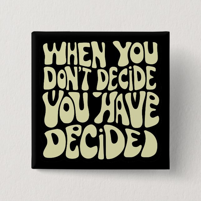 Make A Choice Quote  15 Cm Square Badge (Front)