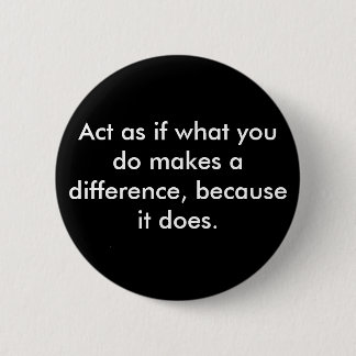 Make a difference. 6 cm round badge
