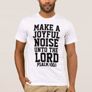 MAKE A JOYFUL NOISE, CHRISTIAN T-Shirts