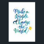 Make A Ripple Poster<br><div class="desc">Hand-lettered quote about making a difference in the world.</div>