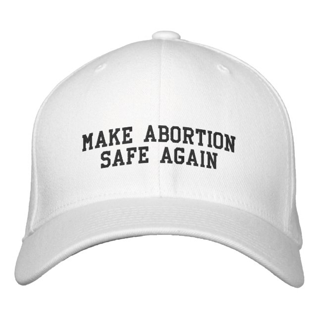 Make abortion safe again black & white pro choice embroidered hat (Front)