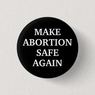 Make abortion safe again black white simple 3 cm round badge