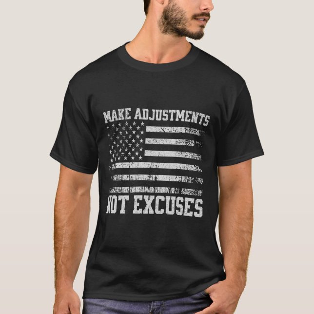 Make Adjustments Not Excuses Usa Flag Gym  T-Shirt (Front)
