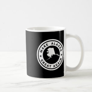 Make Alaska Great Again Funny Unique Trump S500028 Coffee Mug