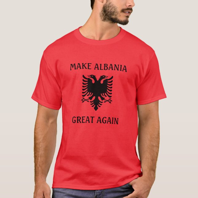 Make Albania Great Again T-Shirt (Front)