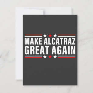 Make Alcatraz Great Again Card