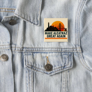 Make Alcatraz Great Again Funny 15 Cm Square Badge