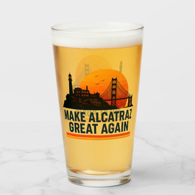 Make Alcatraz Great Again Funny Glass (Front Filled)