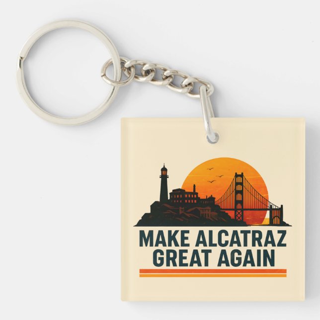 Make Alcatraz Great Again Funny Key Ring (Front)