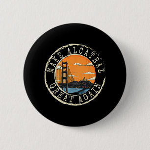 Make Alcatraz Great Again Funny Trump Alcatraz Ret 6 Cm Round Badge
