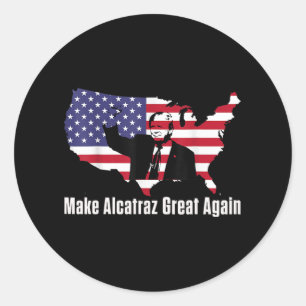 Make Alcatraz Great Again Funny Trump Alcatraz Ret Classic Round Sticker