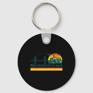 Make Alcatraz Great Again Funny Trump Alcatraz Ret Key Ring
