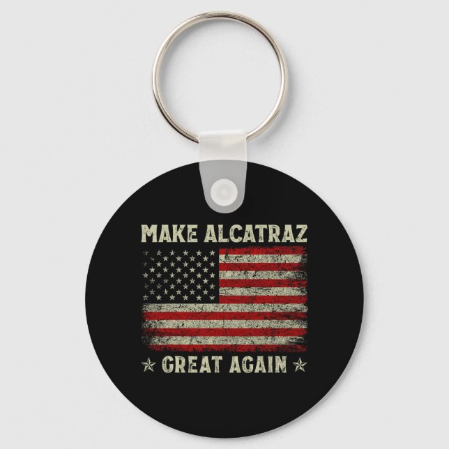 Make Alcatraz Great Again Funny Trump Alcatraz Ret Key Ring (Front)