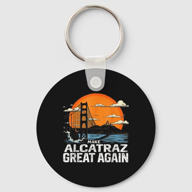 Make Alcatraz Great Again Funny Trump Alcatraz Ret Key Ring (Front)