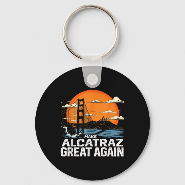 Make Alcatraz Great Again Funny Trump Alcatraz Ret Key Ring (Front)