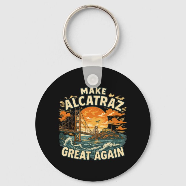 Make Alcatraz Great Again Funny Trump Alcatraz Ret Key Ring (Front)