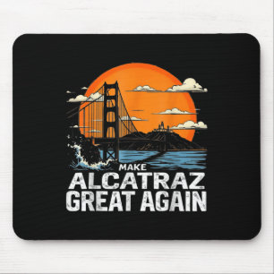 Make Alcatraz Great Again Funny Trump Alcatraz Ret Mouse Mat