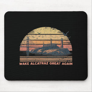 Make Alcatraz Great Again Funny Trump Alcatraz Ret Mouse Mat