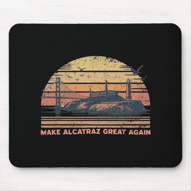 Make Alcatraz Great Again Funny Trump Alcatraz Ret Mouse Mat (Front)