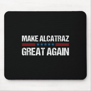 Make Alcatraz Great Again Funny Trump Alcatraz Ret Mouse Mat
