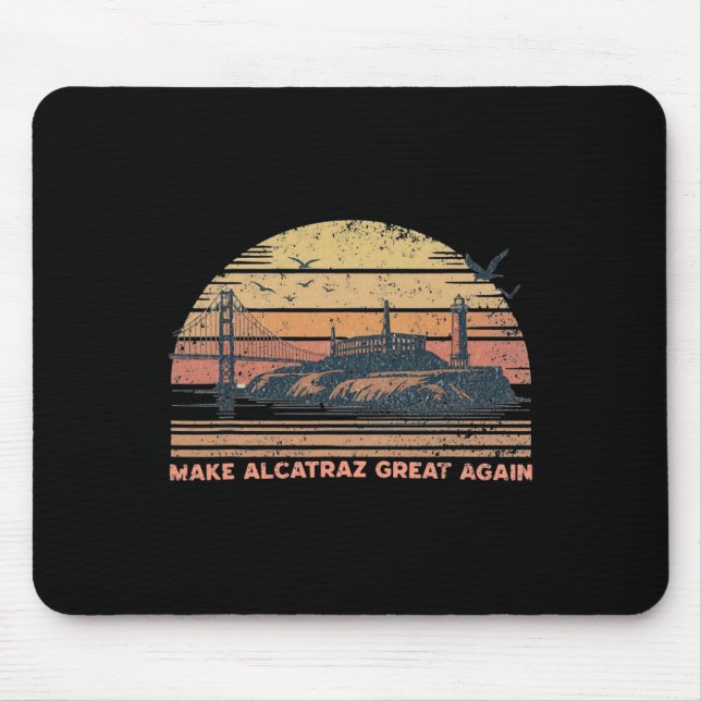 Make Alcatraz Great Again Funny Trump Alcatraz Ret Mouse Mat (Front)