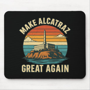 Make Alcatraz Great Again Funny Trump Alcatraz Ret Mouse Mat