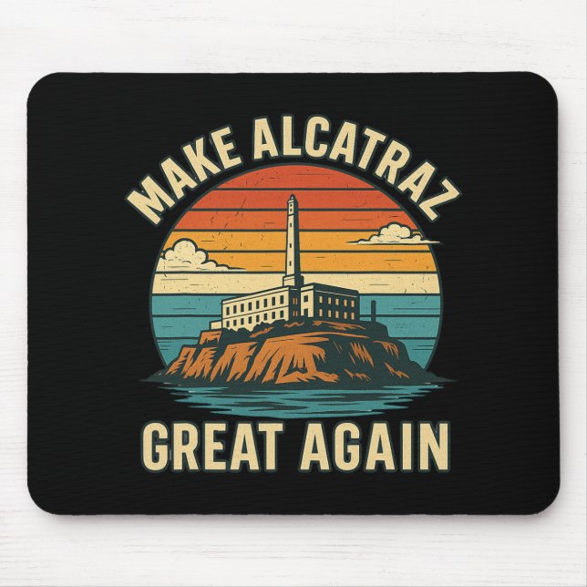 Make Alcatraz Great Again Funny Trump Alcatraz Ret Mouse Mat (Front)