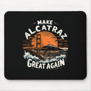 Make Alcatraz Great Again Funny Trump Alcatraz Ret Mouse Mat