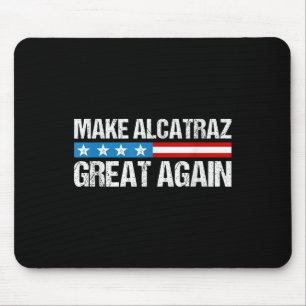 Make Alcatraz Great Again Funny Trump Alcatraz Ret Mouse Mat